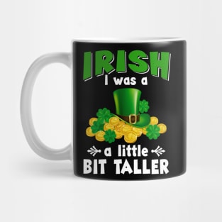 Irish I Was A Little Bit Taller Leprechaun Patrick_s Day Mug